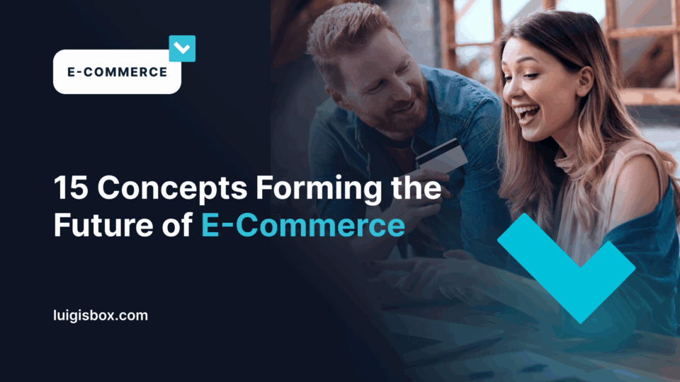 15 konceptů, které utvářejí budoucnost e-commerce