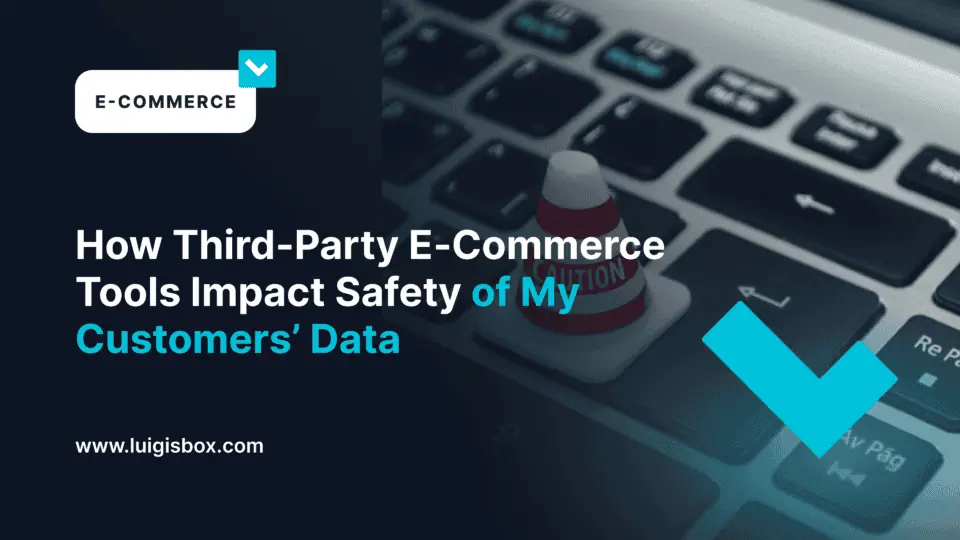 Jak e-commerce nástroje třetích stran ovlivňují bezpečnost dat mých zákazníků