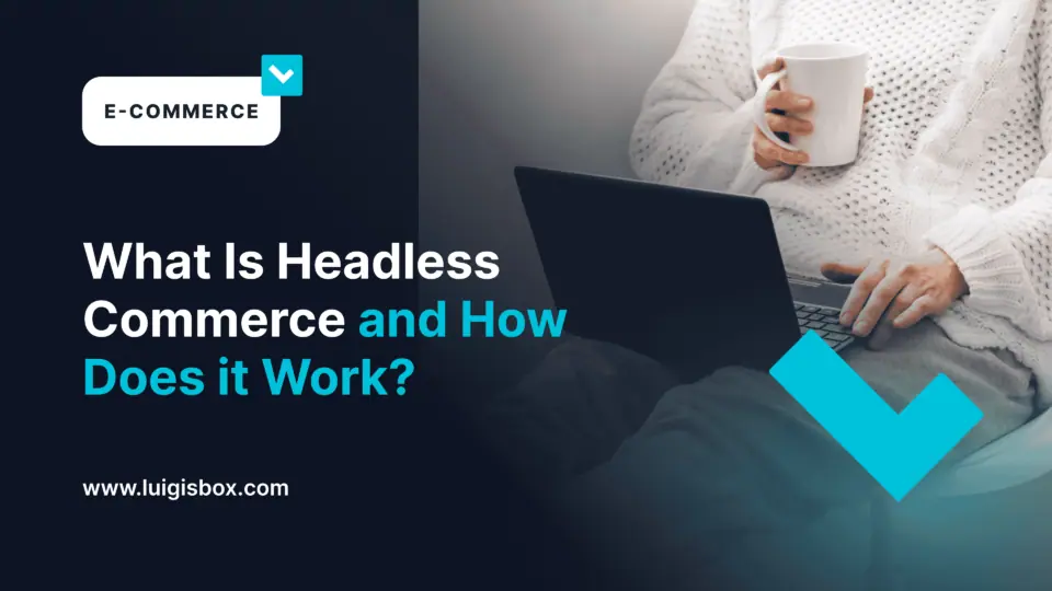 Co je to „headless commerce“ a jak funguje?
